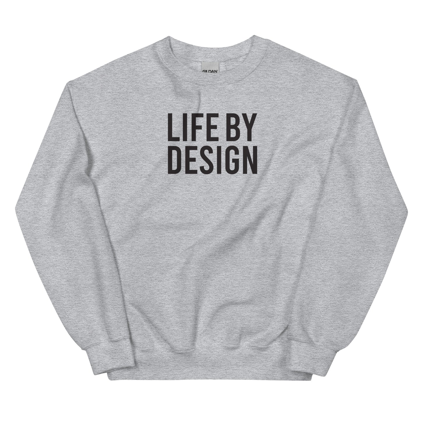 Life By Design Unisex Sweatshirt