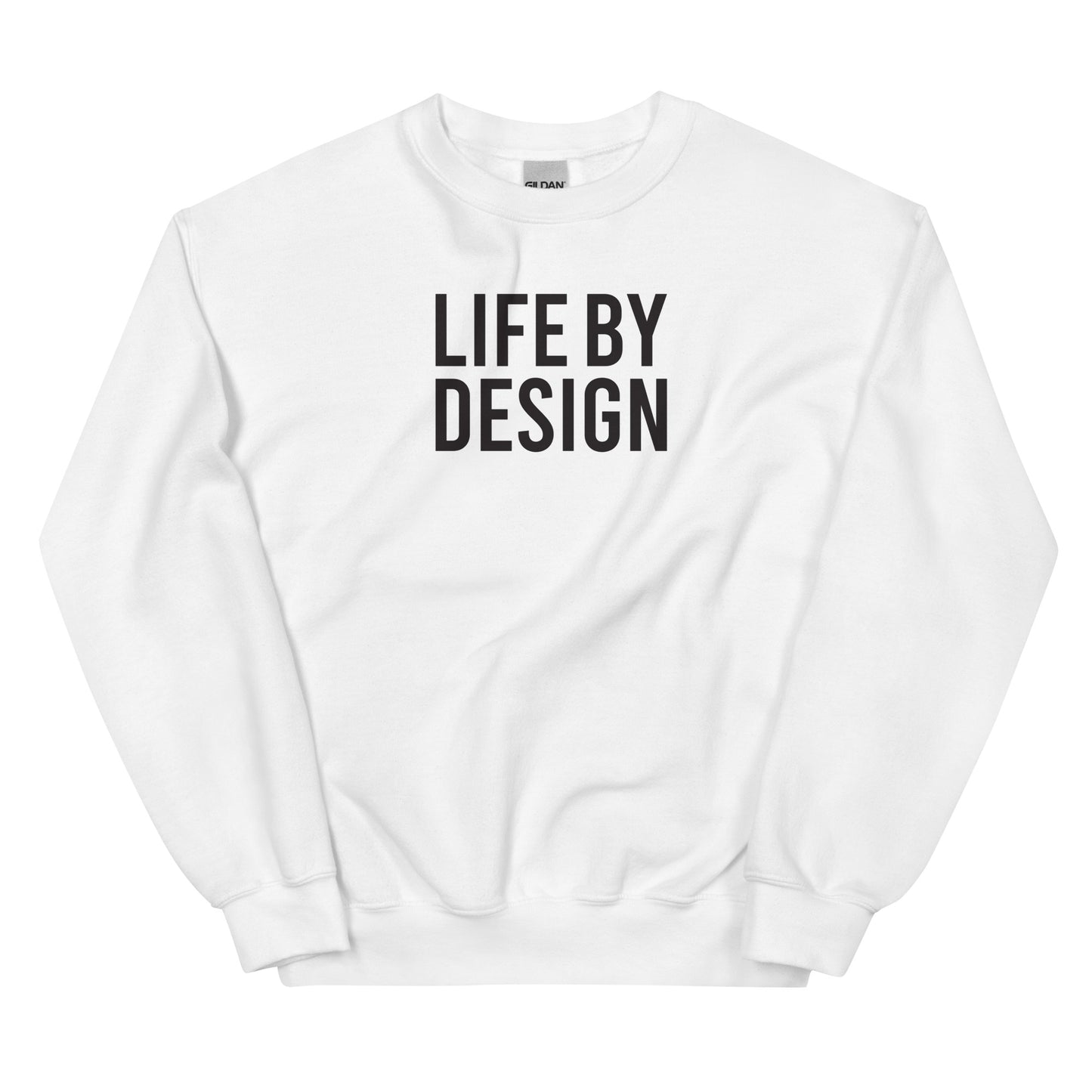 Life By Design Unisex Sweatshirt