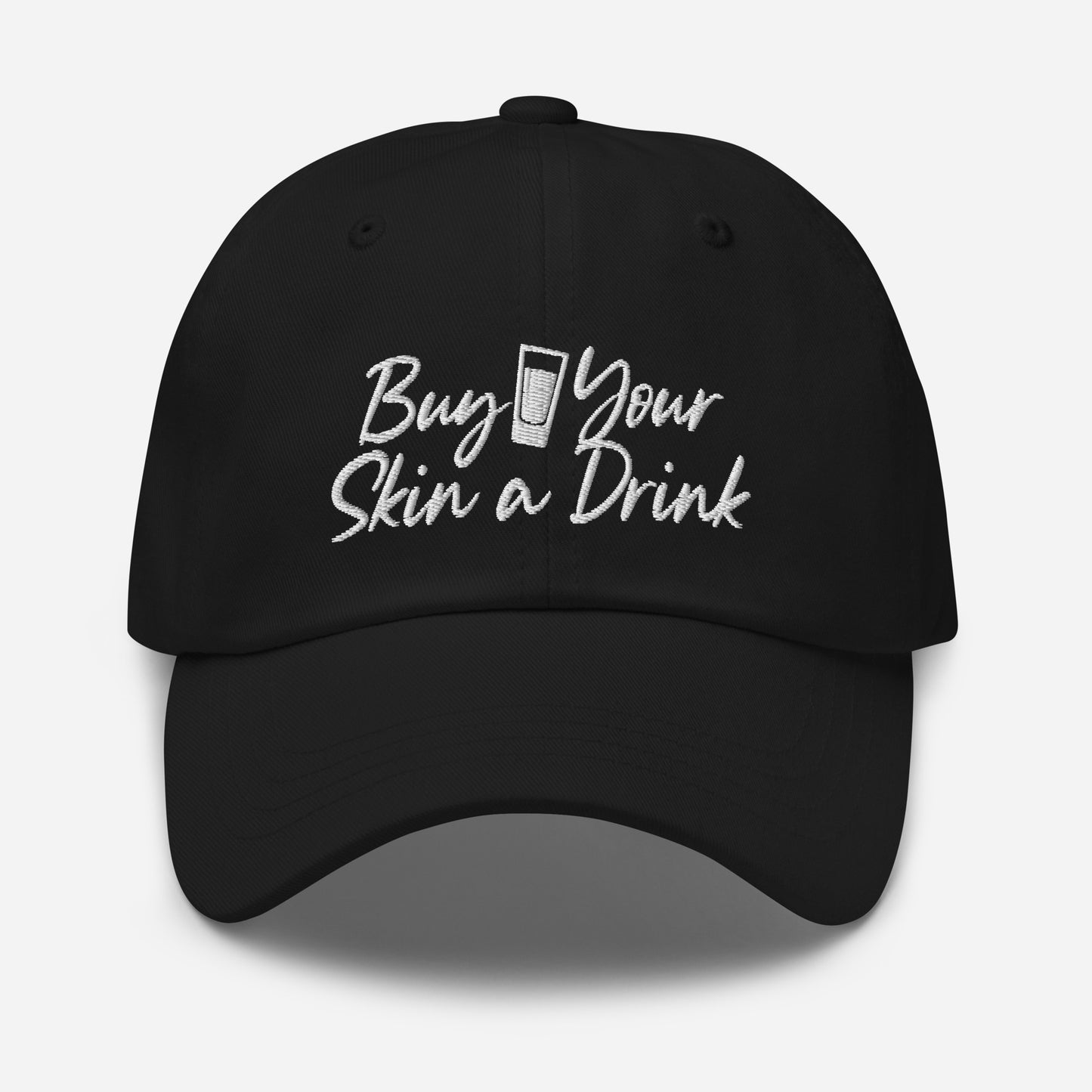 Buy Your Skin a Drink Dad hat
