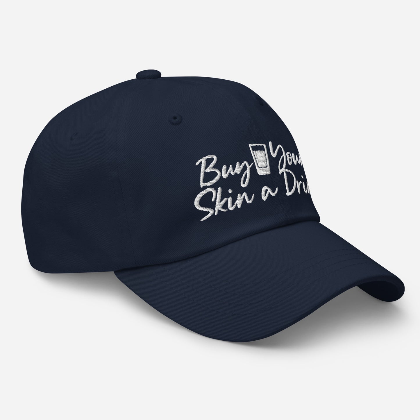 Buy Your Skin a Drink Dad hat