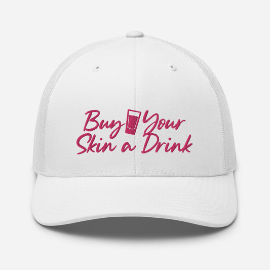 Buy Your Skin a Drink Trucker Cap