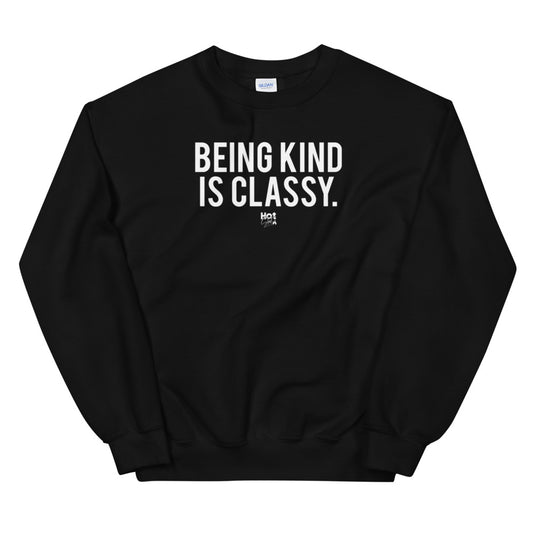 "Being Kind is Classy" Unisex Sweatshirt