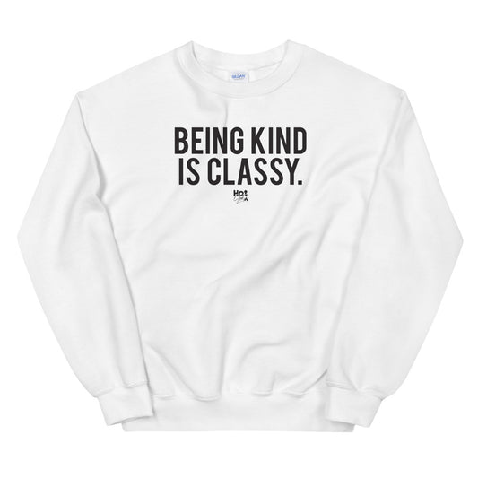 "Being Kind is Classy" Unisex Sweatshirt