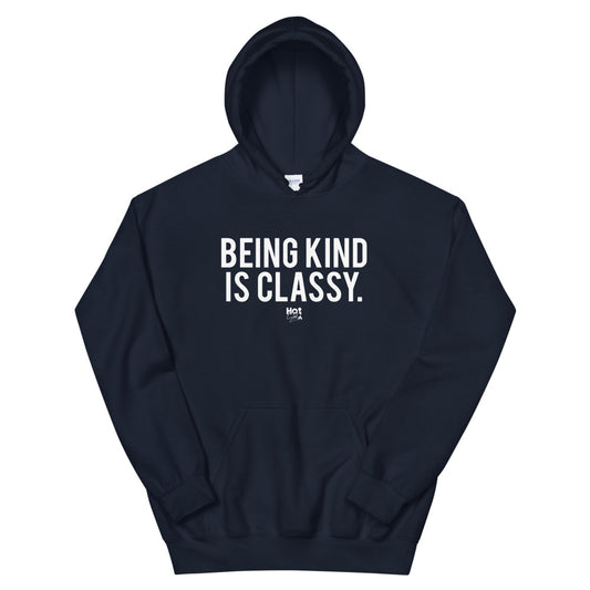 "Being Kind is Classy" Unisex Hoodie