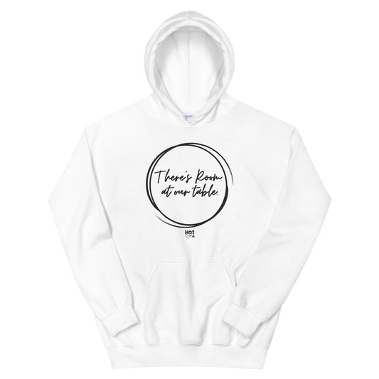 "There's Room at Our Table" Unisex Hoodie