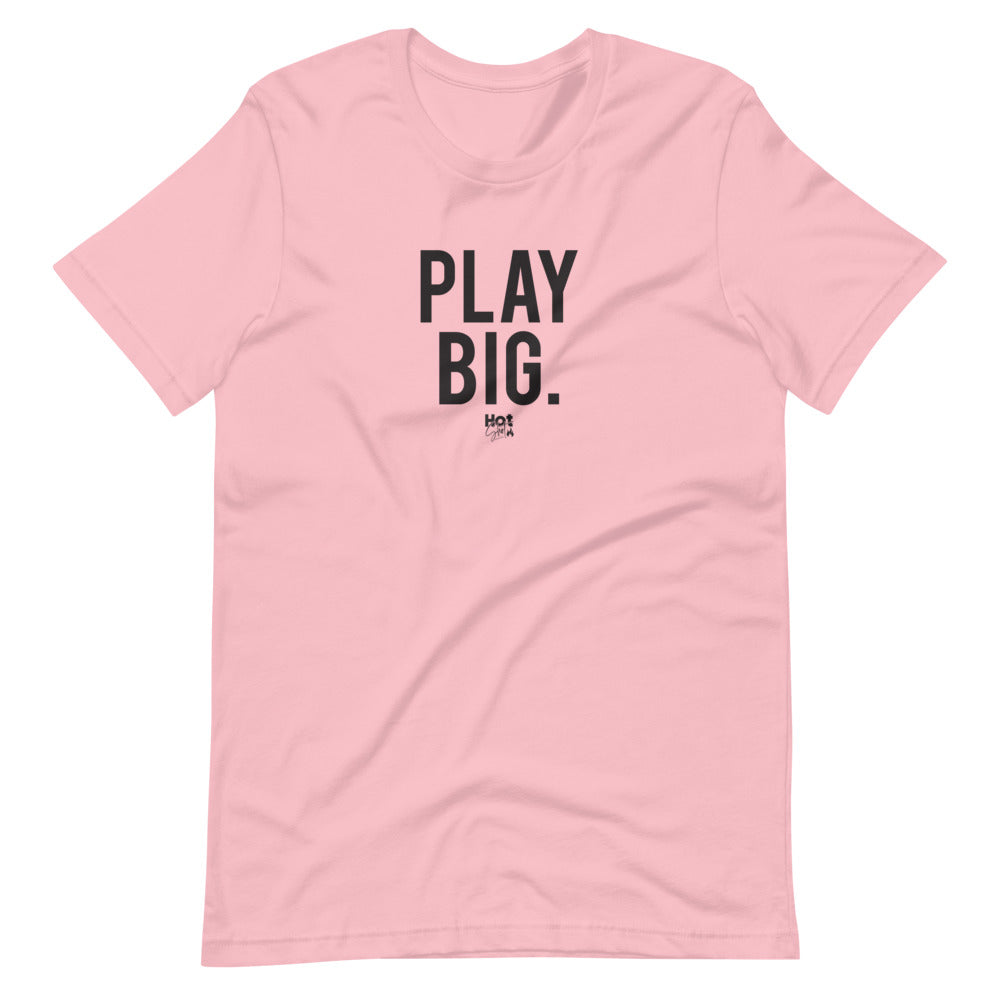 "Play Big" Short-Sleeve Unisex T-Shirt