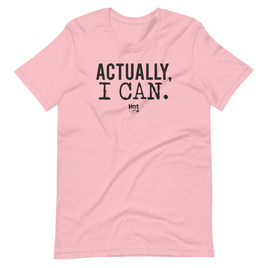 "Actually I can" Short-Sleeve Unisex T-Shirt