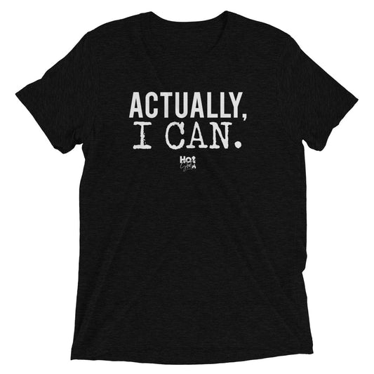 "Actually, I Can." Short sleeve t-shirt