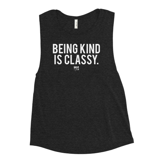 "Being Kind is Classy" Ladies’ Muscle Tank