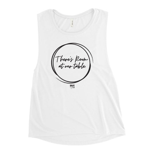 "There's Room at Our Table" Ladies’ Muscle Tank