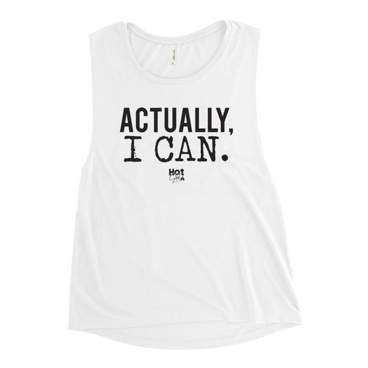 "Actually, I Can." Ladies’ Muscle Tank