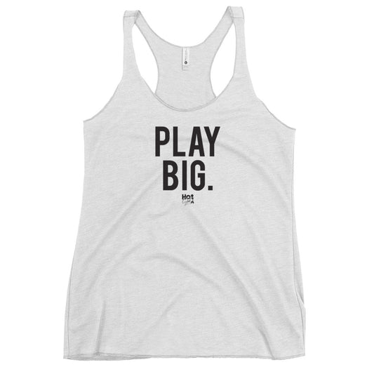 "Play Big" Women's Racerback Tank